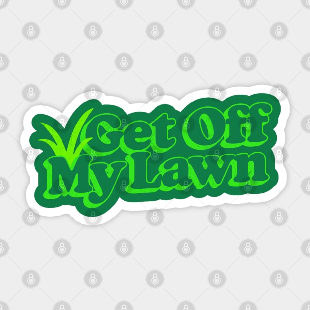 Get Off My Lawn / Retro Typography Design Sticker by DankFutura